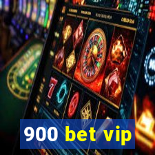 900 bet vip